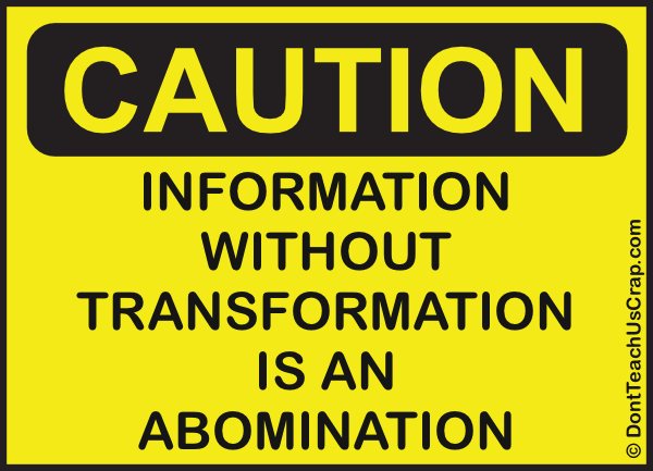Information without Transformation is an Abomination